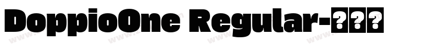 DoppioOne Regular字体转换 DoppioOne Regular字体转换